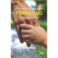 A Choice Theory Psychology Guide to Parenting: The Art of Raising Great Children