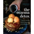 Eczema Detox: The Low-Chemical Diet for Eliminating Skin Inflammation