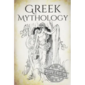 Greek Mythology: A Concise Guide to Ancient Gods, Heroes, Beliefs and Myths of Greek Mythology [Booklet]