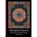 Warraparna Kaurna!: Reclaiming an Australian language