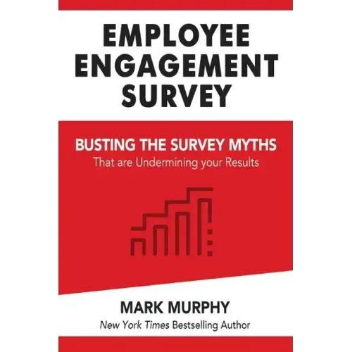 Employee Engagement Survey: Busting The Survey Myths That Are Undermining Your Results