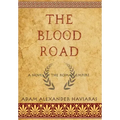 The Blood Road: A Novel of the Roman Empire