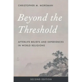 Beyond the Threshold: Afterlife Beliefs and Experiences in World Religions