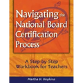 Navigating the National Board Certification Process: A Step-by-Step Workbook for Teachers