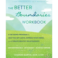 The Better Boundaries Workbook: A Cbt-Based Program to Help You Set Limits, Express Your Needs, and Create Healthy Relationships