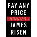 Pay Any Price: Greed, Power, and Endless War