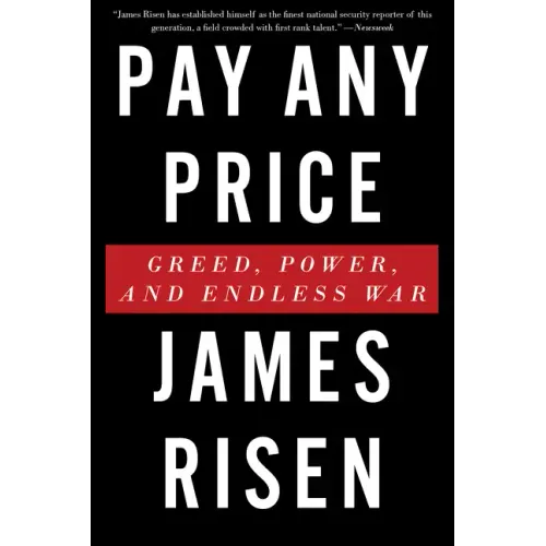 Pay Any Price: Greed, Power, and Endless War