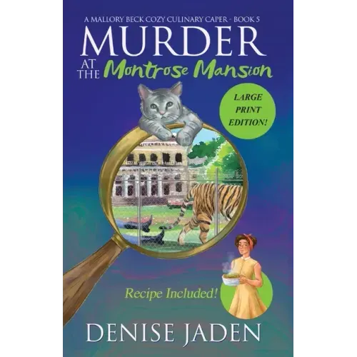 Murder at the Montrose Mansion: A Mallory Beck Cozy Culinary Caper
