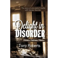 Delight in Disorder: Ministry, Madness, Mission