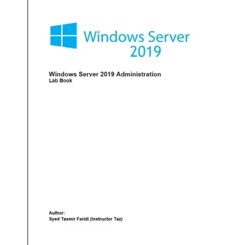Windows Server 2019 Administration: Lab Book