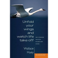 Unfold Your Wings And Watch Life Take Off