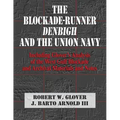 The Blockade-Runner Denbigh and the Union Navy: Including Glover's Analysis of the West Gulf Blockade and Archival Materials and Notes