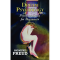 Dr. Freud's Dream Psychology - Psychoanalysis for Beginners