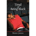 Tired of Being Black