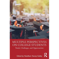 Multiple Perspectives on College Students: Needs, Challenges, and Opportunities