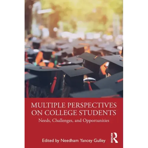 Multiple Perspectives on College Students: Needs, Challenges, and Opportunities