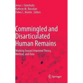 Commingled and Disarticulated Human Remains: Working Toward Improved Theory, Method, and Data