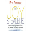 The Joy Stealers: Overcoming Obstacles to Hope and Happiness