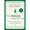 How Starbucks Saved My Life: A Son of Privilege Learns to Live Like Everyone Else