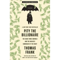 Pity the Billionaire