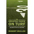 The Greatest Show on Turf: The Story of 99-01 St. Louis Rams