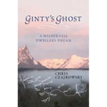 Ginty's Ghost: A Wilderness Dweller's Dream