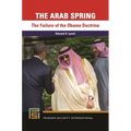 The Arab Spring: The Failure of the Obama Doctrine
