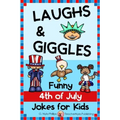 4th of July Jokes for Kids: Independence Day Laughs and Giggles!