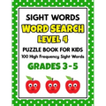 SIGHT WORDS Word Search Puzzle Book For Kids - LEVEL 4: 100 High Frequency Sight Words Reading Practice Workbook Grades 3rd - 5th, Ages 8 - 10 Years
