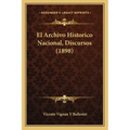 El Archivo Historico Nacional, Discursos (1898)
