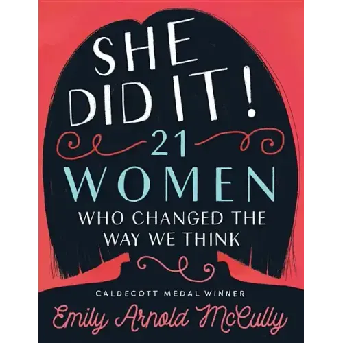 She Did It!: 21 Women Who Changed the Way We Think