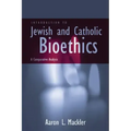 Introduction to Jewish and Catholic Bioethics: A Comparative Analysis