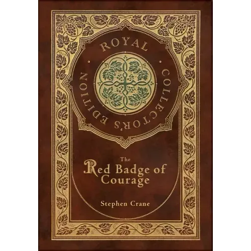 The Red Badge of Courage (Royal Collector's Edition) (Case Laminate Hardcover with Jacket)
