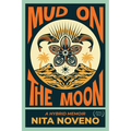 Mud on the Moon: A Hybrid Memoir