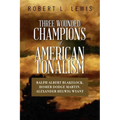 Three Wounded Champions of American Tonalism: Ralph Albert Blakelock, Homer Dodge Martin, Alexander Helwig Wyant