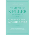 El Significado del Matrimonio: Cómo Enfrentar Las Dificultades del Compromiso Con La Sabiduría de Dios