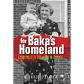For Baka's Homeland: Eyewitness to the Birth of a State