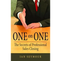 One on One: The Secrets of Professional Sales Closing