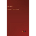 A Manual of Church History