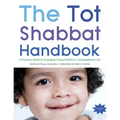 Tot Shabbat Handbook: A Practical Guide for Engaging Young Families in Congregational Life