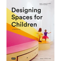 Designing Spaces for Children: A Child's Eye View