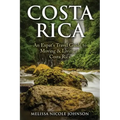 Costa Rica: An Expat's Travel Guide to Moving & Living in Costa Rica