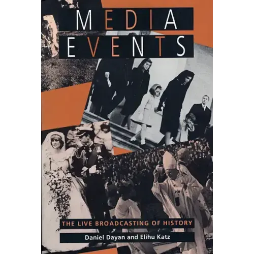 Media Events: The Live Broadcasting of History