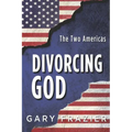 Divorcing God: The Two Americas