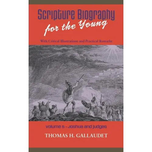 Scripture Biography for the Young: Vol. 5 - Joshua and Judges