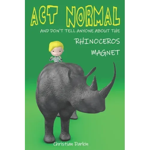 Act Normal And Don't Tell Anyone About The Rhinoceros Magnet