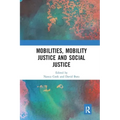 Mobilities, Mobility Justice and Social Justice
