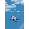 The Common Thread: Lessons in Leadership and Awareness for Life and Business