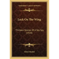 Luck On The Wing: Thirteen Stories Of A Sky Spy (1920)