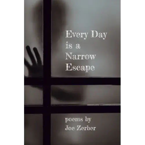 Every Day is a Narrow Escape